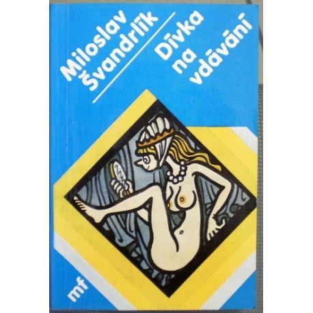 Švandrlík Miloslav - Dívka na vdávání