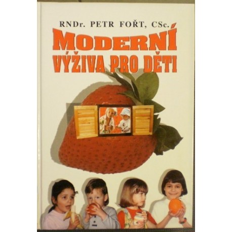 Fořt Petr - Moderní výživa pro děti