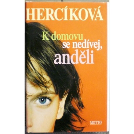 Hercíková Iva - K domovu se nedívej, anděli