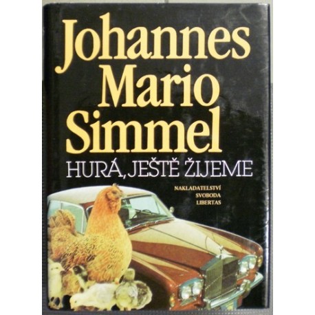 Simmel Johannes Mario - Hurá, ještě žijeme