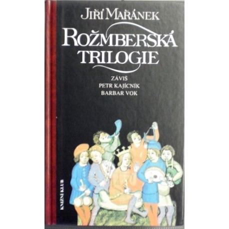 Mařánek Jiří - Rožmberská trilogie