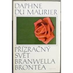 Maurier Daphne du - Přízračný svět Branwella Brontëa
