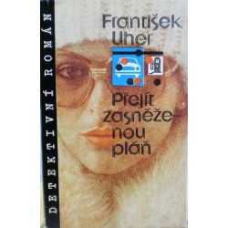 Uher František - Přejít zasněženou pláň