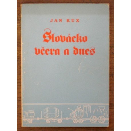 Kux Jan - Slovácko včera a dnes
