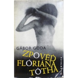 Goda Gábor - Zpověď  Floriána TĂłtha