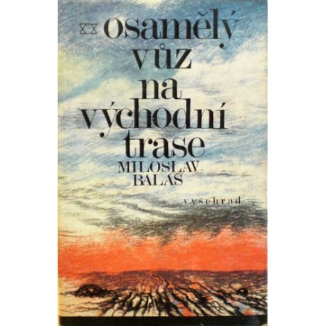 Baláš Miloslav - Osamělý vůz na východní trase