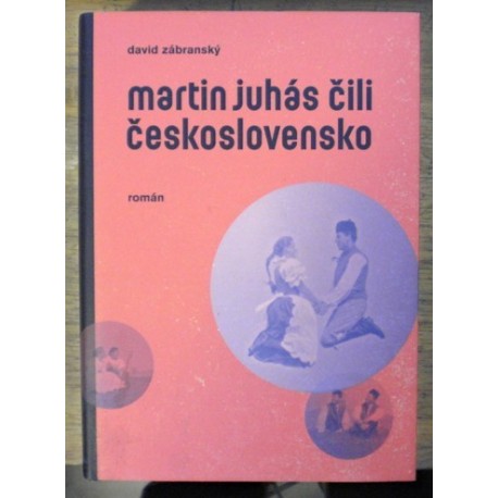 Zábranský David - Martin Juhás čili Československo
