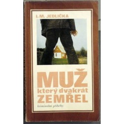 Jedlička I. M. - Muž, který dvakrát zemřel