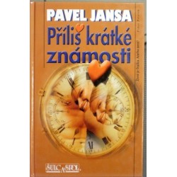 Jansa Pavel - Příliš krátké známosti