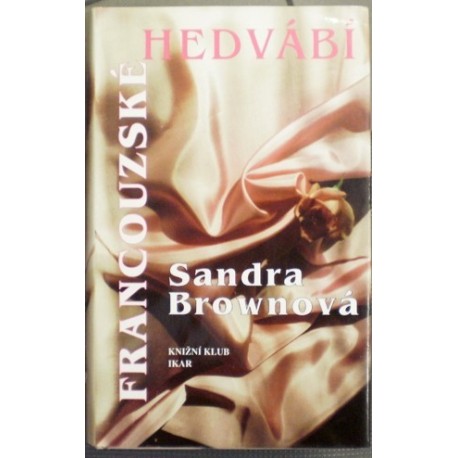 Brownová Sandra - Francouzské hedvábí