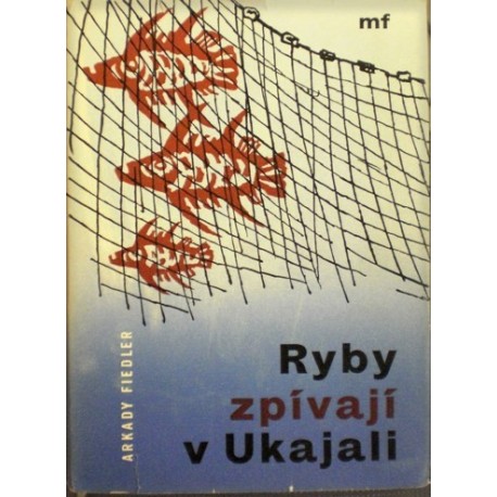 Fiedler Arkady - Ryby zpívají v Ukajali