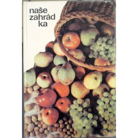 Kutina Josef a kolektiv - Naše zahrádka
