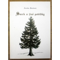 Šmídová Anežka - Smrk a jiné povídky