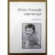 Štěpánovská Anežka - Stréc Vincek veprávijú