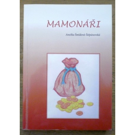 Šmídová-Štěpánovská Anežka - Mamonáři