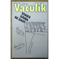 Vaculík Ludvík - Stará dáma se baví