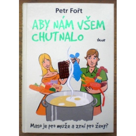 Fořt Petr - Aby nám všem chutnalo