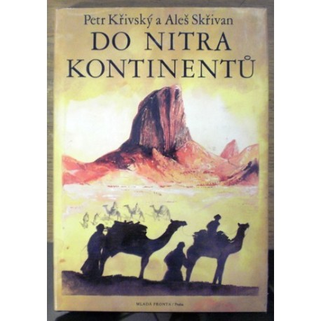 Křivský Petr, Skřivan Aleš - Do nitra kontinentů