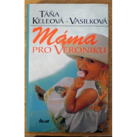 Keleová-Vasilková Táňa - Máma pro Veroniku
