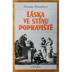 Francková Zuzana - Láska ve stínu popraviště
