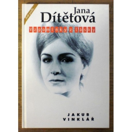Vinklář Jakub - Jana Dítětová - vzpomínky z lásky
