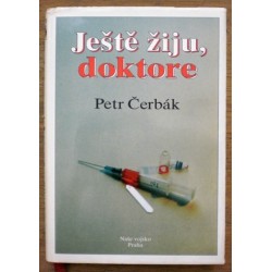 Čerbák Petr - Ještě žiju, doktore