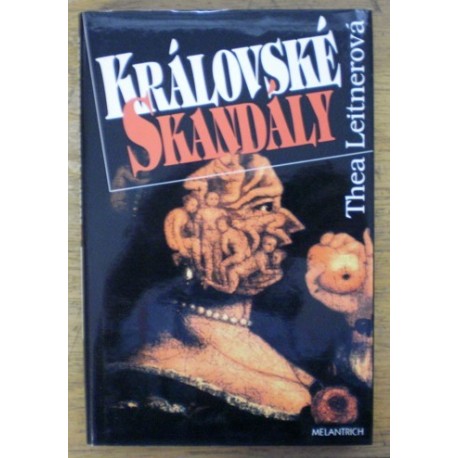 Leitnerová Thea - Královské skandály