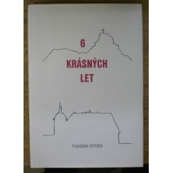 Kouba František - 6 krásných let
