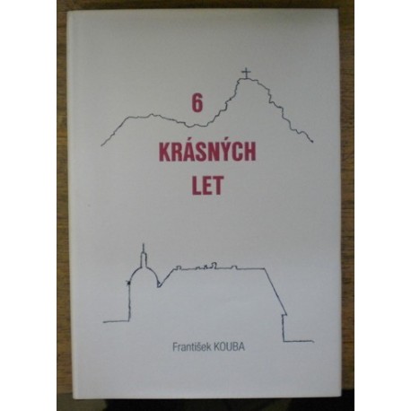 Kouba František - 6 krásných let