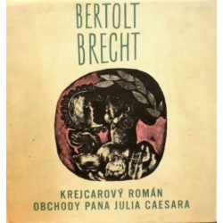 Brecht Bertolt - Krejcarový román, Obchody pana Julia Caesara