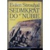 Strouhal Evžen - Sedmkrát do Núbie