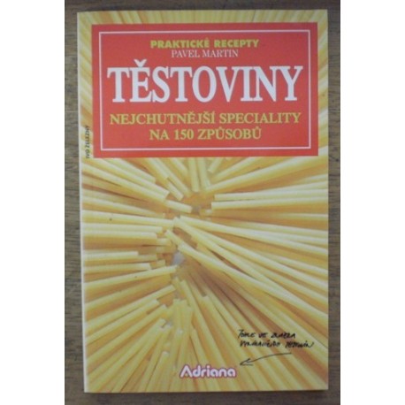 Martin Pavel - Těstoviny (Praktické recepty)