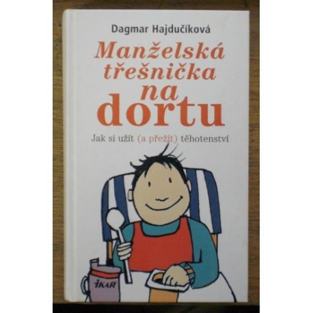 Hajdučíková Dagmar - Manželská třešnička na dortu