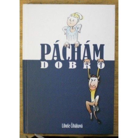 Čiháková Libuše - Páchám dobro