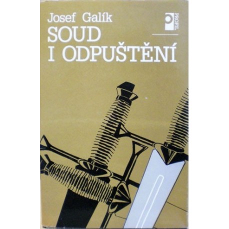 Galík Josef - Soud i odpuštění