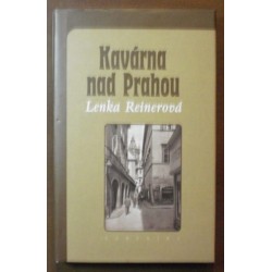 Reinerová Lenka - Kavárna nad Prahou