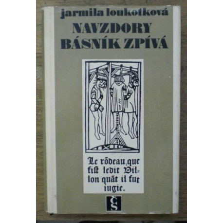 Loukotková Jarmila - Navzdory básník zpívá