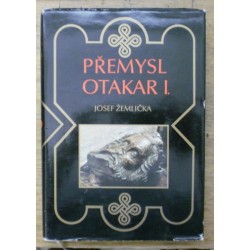 Žemlička Josef - Přemysl Otakar I.