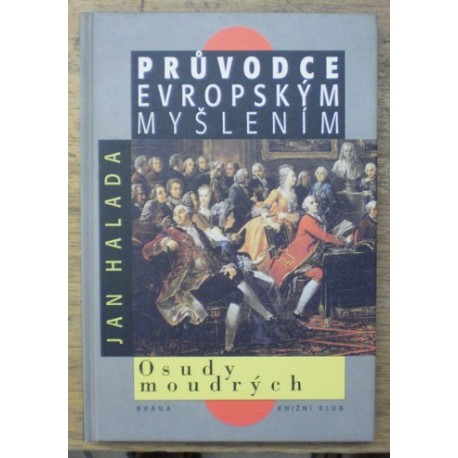 Halada Jan - Průvodce evropským myšlením - Osudy moudrých