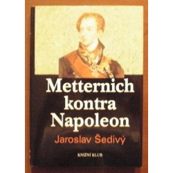 Šedivý Jaroslav - Metternich kontra Napoleon