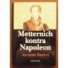 Šedivý Jaroslav - Metternich kontra Napoleon