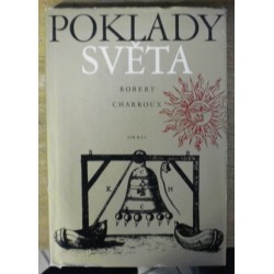 Charroux Robert - Poklady světa, v podzemí ve zdech v hlubinách