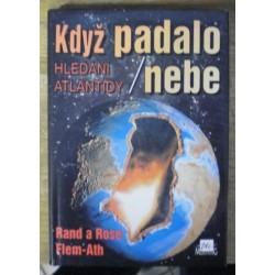 Flem-Ath Rand a Rose - Když padalo nebe (Hledání Atlantidy