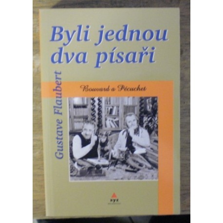 Flaubert Gustave - Byli jednou dva písaři - Bouvard a Pécuchet