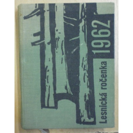 Němec Josef a kolektiv - Lesnická ročenka 1962