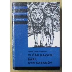 Curwood James Oliver - Vlčák Kazan - Barí, syn Kazanův KOD 145