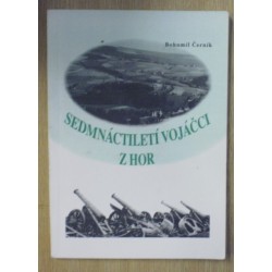 Černík Bohumil - Sedmnáctiletí vojáčci z hor