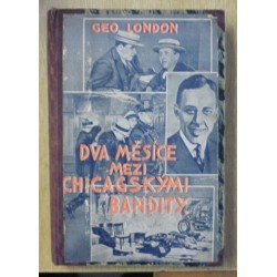 London Geo - Dva měsíce mezi chicagskými bandity