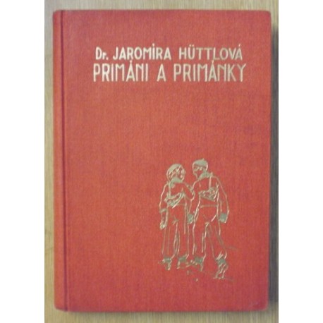 Hüttlová Jaromíra - Primáni a primánky