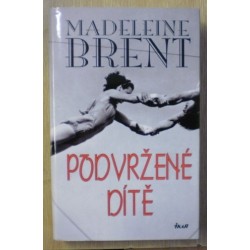 Brent Madeleine - Podvržené dítě